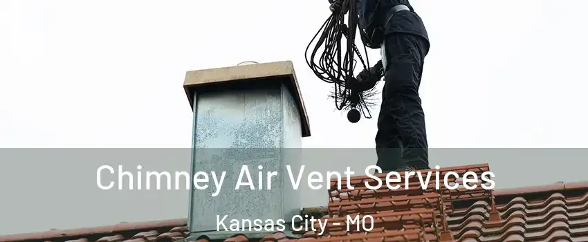 Chimney Air Vent Services Kansas City - MO