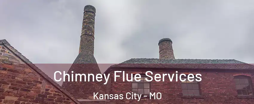  Chimney Flue Services Kansas City - MO