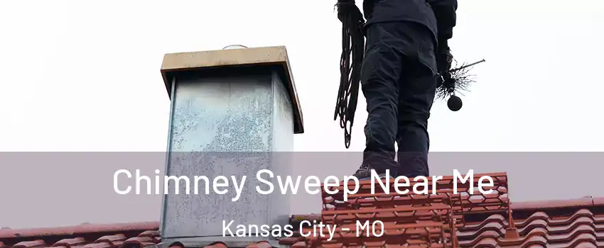  Chimney Sweep Near Me Kansas City - MO