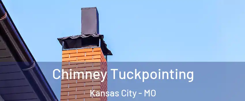  Chimney Tuckpointing Kansas City - MO