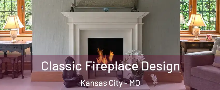  Classic Fireplace Design Kansas City - MO