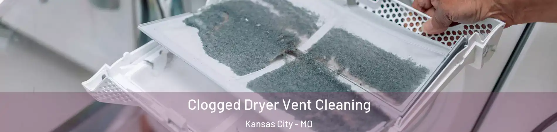  Clogged Dryer Vent Cleaning Kansas City - MO