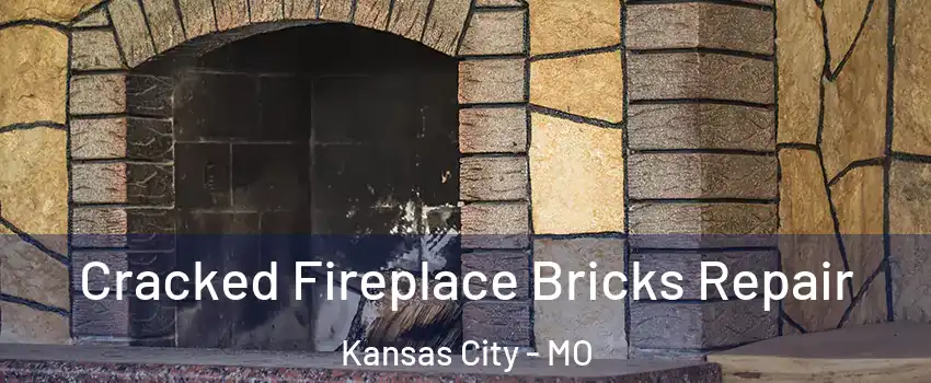  Cracked Fireplace Bricks Repair Kansas City - MO
