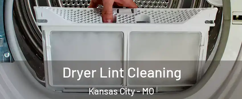 Dryer Lint Cleaning Kansas City - MO