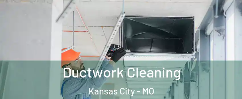  Ductwork Cleaning Kansas City - MO