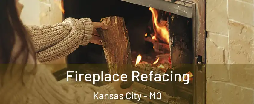  Fireplace Refacing Kansas City - MO
