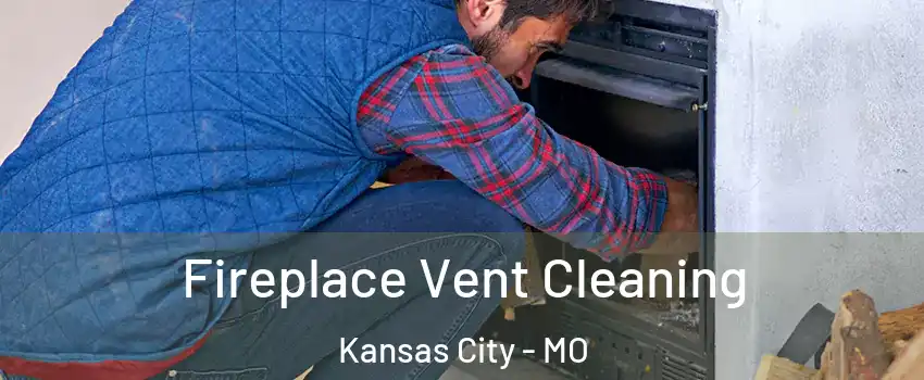  Fireplace Vent Cleaning Kansas City - MO