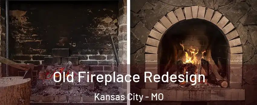  Old Fireplace Redesign Kansas City - MO