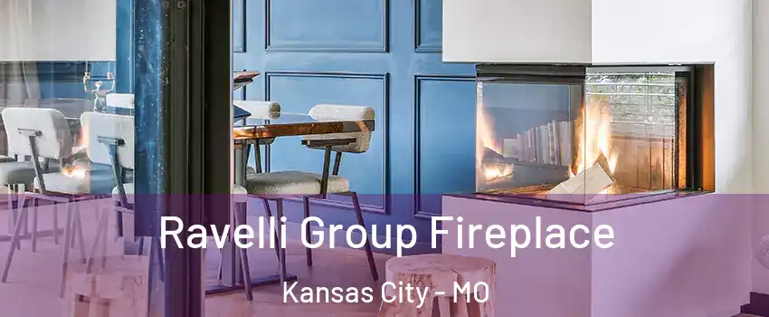  Ravelli Group Fireplace Kansas City - MO