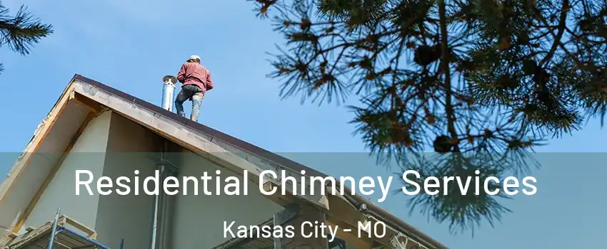  Residential Chimney Services Kansas City - MO