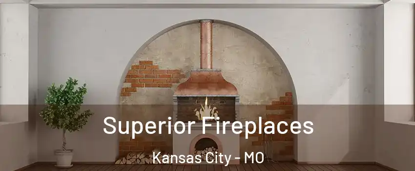  Superior Fireplaces Kansas City - MO